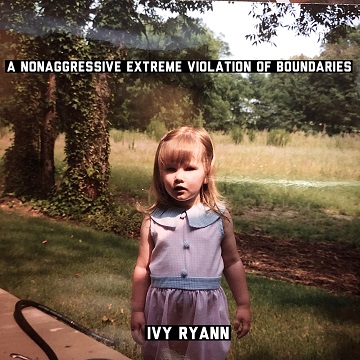 MUSIC REVIEW: IVY RYANN – A Nonaggressive Extreme Violation Of Boundaries
